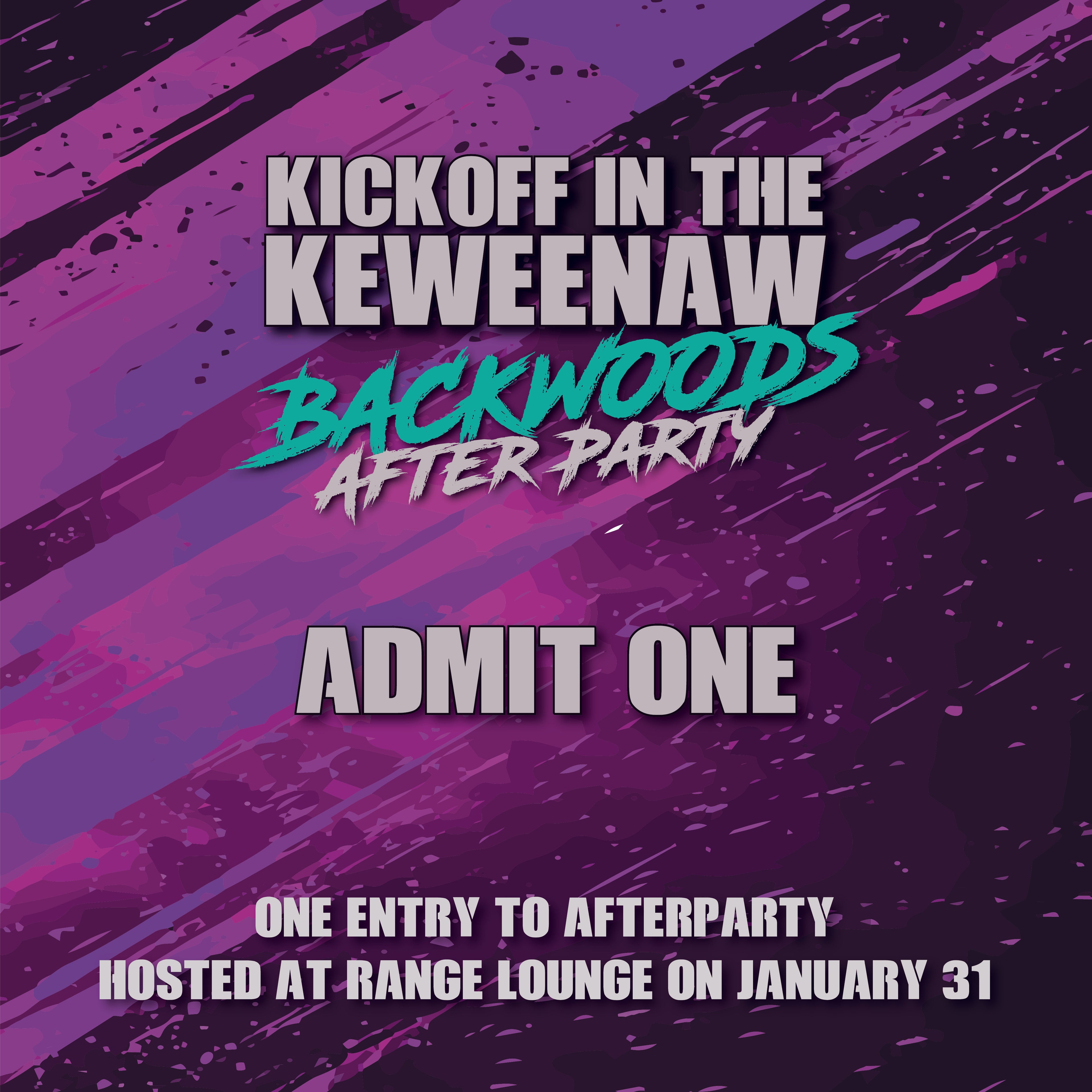 KICKOFF IN THE KEWEENAW BACKWOODS AFTERPARTY TICKET